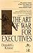 The Art Of War For Executives