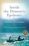 Book cover for Inside the Dementia Epidemic: A Daughter's Memoir