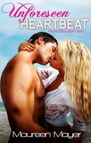 Unforeseen Heartbeat (Second Chances, #2)