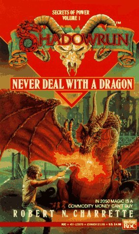 Never Deal with a Dragon (Shadowrun: Secrets of Power, #1)