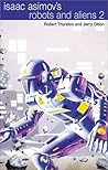 Isaac Asimov's Robots and Aliens 2 (Isaac Asimov's Robot City: Robots and Aliens, #3-4)