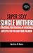 The Successful Single Mother: Proven Strategies for Creating an Incredible Lifestyle for You and Your Children