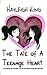 The Tale of a Teenage Heart