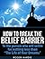 How To Break The Belief Barrier
