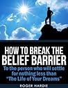 How To Break The Belief Barrier