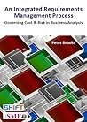 An Integrated Requirements Process - Governing Cost & Risk in... by Peter Brooks An Integrated Requirements Process - Governing Cost & Risk in... by Peter Brooks