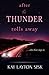 After the Thunder Rolls Away