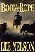 Born to Rope by Lee Nelson Born to Rope by Lee Nelson