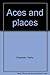 Aces and Places