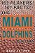 101 Players - 101 Facts: The Miami Dolphins Edition
