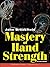 Mastery of Hand Strength