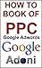 How to Book of PPC Pay Per Click and Google Adwords
