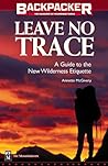 Leave No Trace: A Practical Guide to the New Wilderness Etiquette Leave No Trace: A Practical Guide to the New Wilderness Etiquette