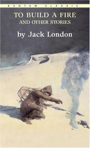 To Build a Fire And Other Stories