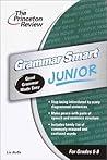 Grammar Smart Junior, 2nd Edition (Smart Juniors Guide for Grades 6 to 8) Grammar Smart Junior, 2nd Edition (Smart Juniors Guide for Grades 6 to 8)