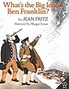 What's the Big Idea, Ben Franklin? by Jean Fritz