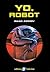 Yo, Robot