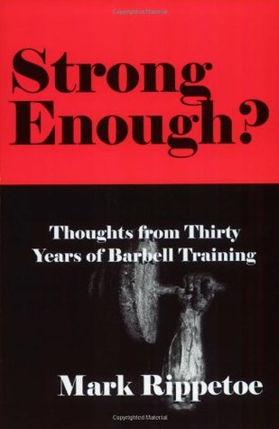 Strong Enough? Thoughts from Thirty Years of Barbell Training (Perfect Paperback)