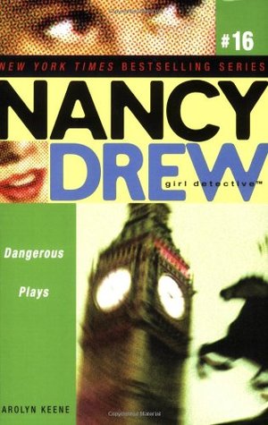 Dangerous Plays (Nancy Drew: Girl Detective, #16)