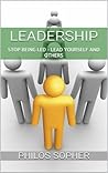 LEADERSHIP: How to Lead Yourself - Stop Being Led and Start Leading Others (Become Successful Book 2) LEADERSHIP: How to Lead Yourself - Stop Being Led and Start Leading Others (Become Successful Book 2)
