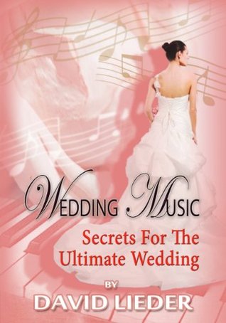 Wedding Music: Secrets For The Ultimate Wedding