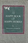 A Happy Book of Happy Stories A Happy Book of Happy Stories