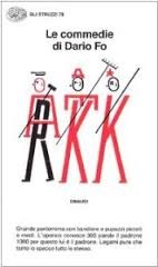 Le commedie di Dario Fo III: Grande pantomima con bandiere e pupazzi piccoli e medi. L'operaio conosce 300 parole il padrone 1000 per questo lui è il padrone. Legami pure che tanto io spacco tutto lo stesso (Paperback)