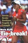 Tie-Break!: Justine Henin-Hardenne, Tragedy & Triumph
