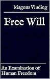 Free Will: An Examination of Human Freedom