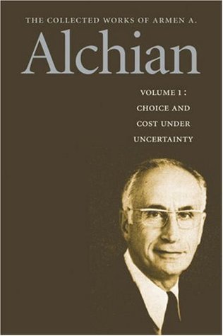 The Collected Works of Armen A. Alchian (Paperback)