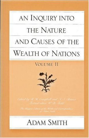 An Inquiry into the Nature and Causes of the Wealth of Nations, Volume II (Paperback)