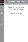Battle Cry of Freedom: The Civil War Era Book cover for Battle Cry of Freedom: The Civil War Era