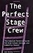 The Perfect Stage Crew: The...