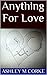Anything For Love by Ashley Corke