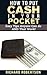 How to Put Cash in Your Pocket - Easy Tips Anyone Can do AND ... by Richard Robertson