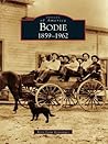 Bodie: 1859-1962