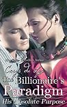 The Billionaire's Paradigm: His Absolute Purpose (The Billionaire's Paradigm, #1-7)