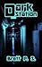 Dark Station by Brett P.S.