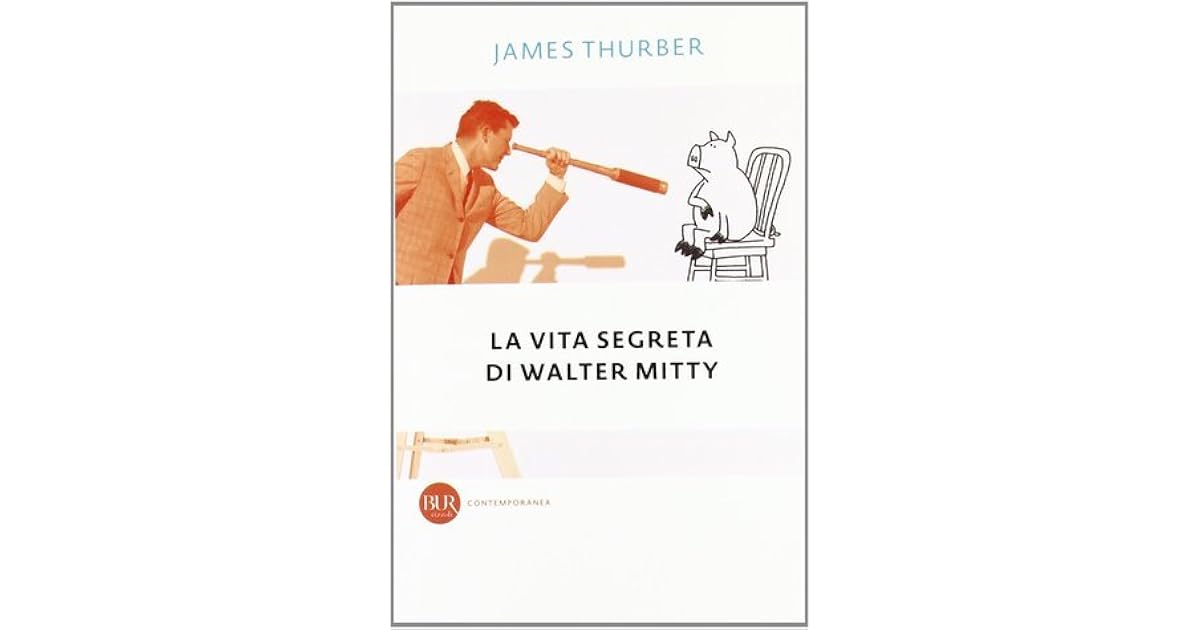 La Vita Segreta Di Walter Mitty James Thurber