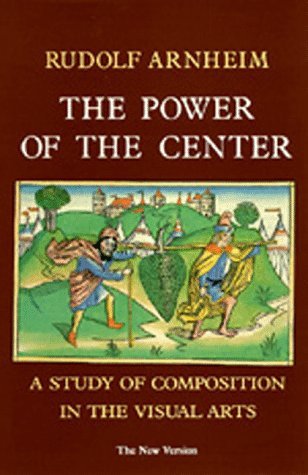 The Power of the Center: A Study of Composition in the Visual Arts (Paperback)