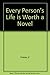 Every Person's Life Is Worth a Novel by Erving Polster