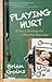 Playing Hurt: A Guy's Strategy for a Winning Marriage