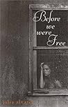 Before We Were Free by Julia Alvarez