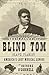 The Ballad of Blind Tom, Sl...