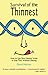 Survival of the Thinnest: How to Use Your Genetic Script to Stay Thin Without Dieting