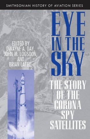 Eye in the Sky: The Story of the Corona Spy Satellites (Paperback)