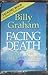 Facing Death and the Life A...