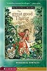 The Great Good Thing by Roderick Townley