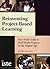 Reinventing Project-Based Learning by Suzie Boss