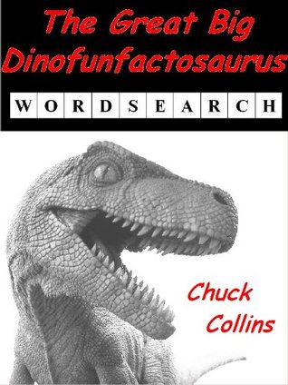 The Great Big Dinofunfactosaurus Wordsearch (Dinosaur Wordsearch Book 1)
